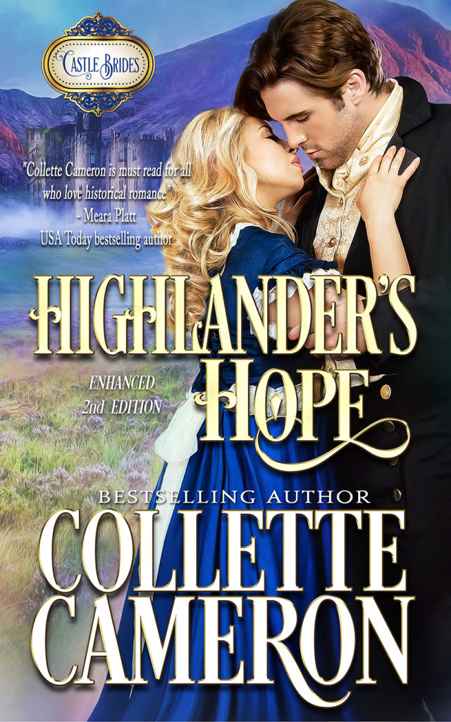Highlander's Hope is 99¢ for 3 Days!, Best Historical romance book to read online, Collette Cameron historical romances, best historical romance book authors, Historical regency romance books, historical Scottish romances, historical Scottish romance books, Historical Regency romances, Collette Cameron Historical regency Romances, Collette Cameron Historical regency romance books, Collette Cameron Scottish Romances, Collette Cameron Highlander romances, wallflower historical Scottish romances, wounded hero historical regency romances, lord ladies in love historical regency romances, best historical romance books, best historical regency romance authors, Regency England dukes scoundrels, Regency England betrothals weddings, Regency England rakes rogues, enemies lovers historical romance books, marriage convenience historical romance books