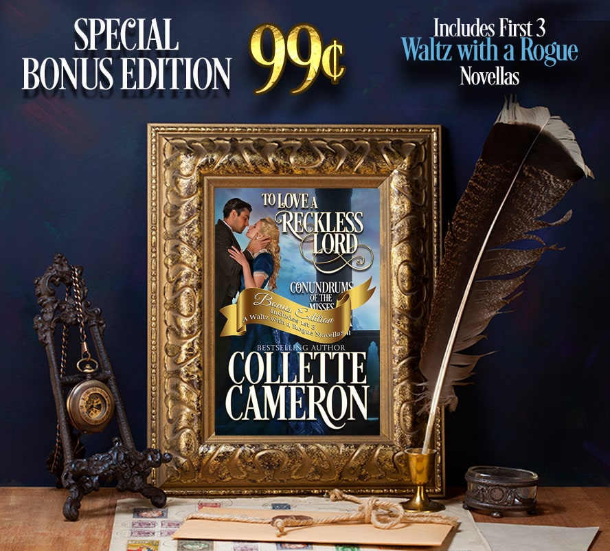 Time's Running Out-94% Discount Ends August 19th, To Love a Reckless Lord Bonus Edition, Historical romance book sale, Regency romance books to read online cheap, Regency romance boxed sets, Historical romance boxed sets, Collette Cameron historical romance books, Collette Cameron Regency Romance novels, historical romaance ebook bargains, Regency England dukes, wealthy lords ladies historical romance books