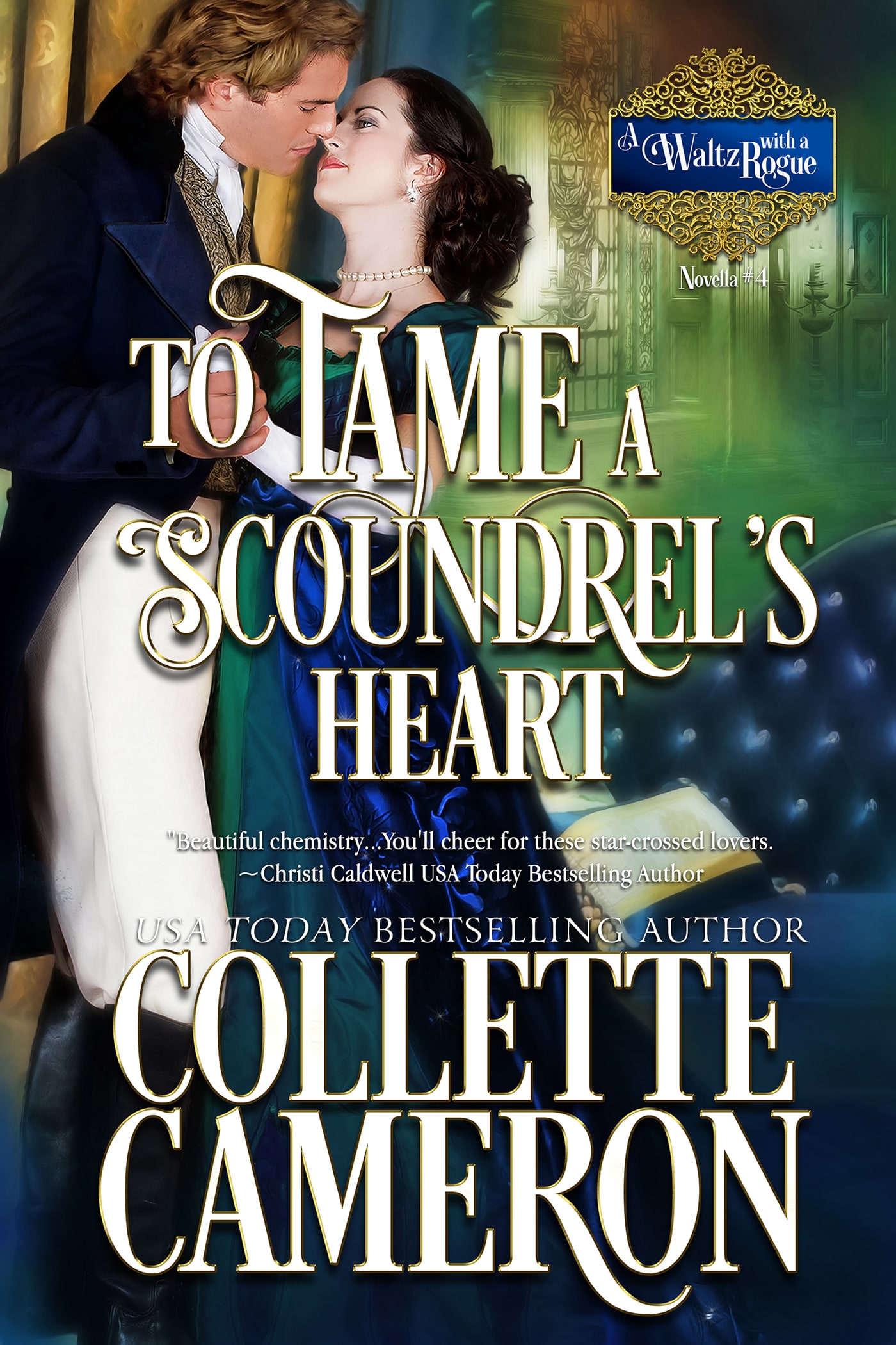 To Tame a Scoundrel's Heart Sale! Only 99¢, A Waltz with a Rogue Series, Collette Cameron historical romances, Regency romance ebooks