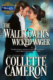 The Wallflower's Wicked Wager, TCK Publishing Reader's Choice Awards, Collette Cameron Historical Romance, Regency romance, A Waltz with a Rogue Series, Historical romances to read on line. REgency romance ebooks, Bestselling Regency romances, Bestselling Historical romances. 
