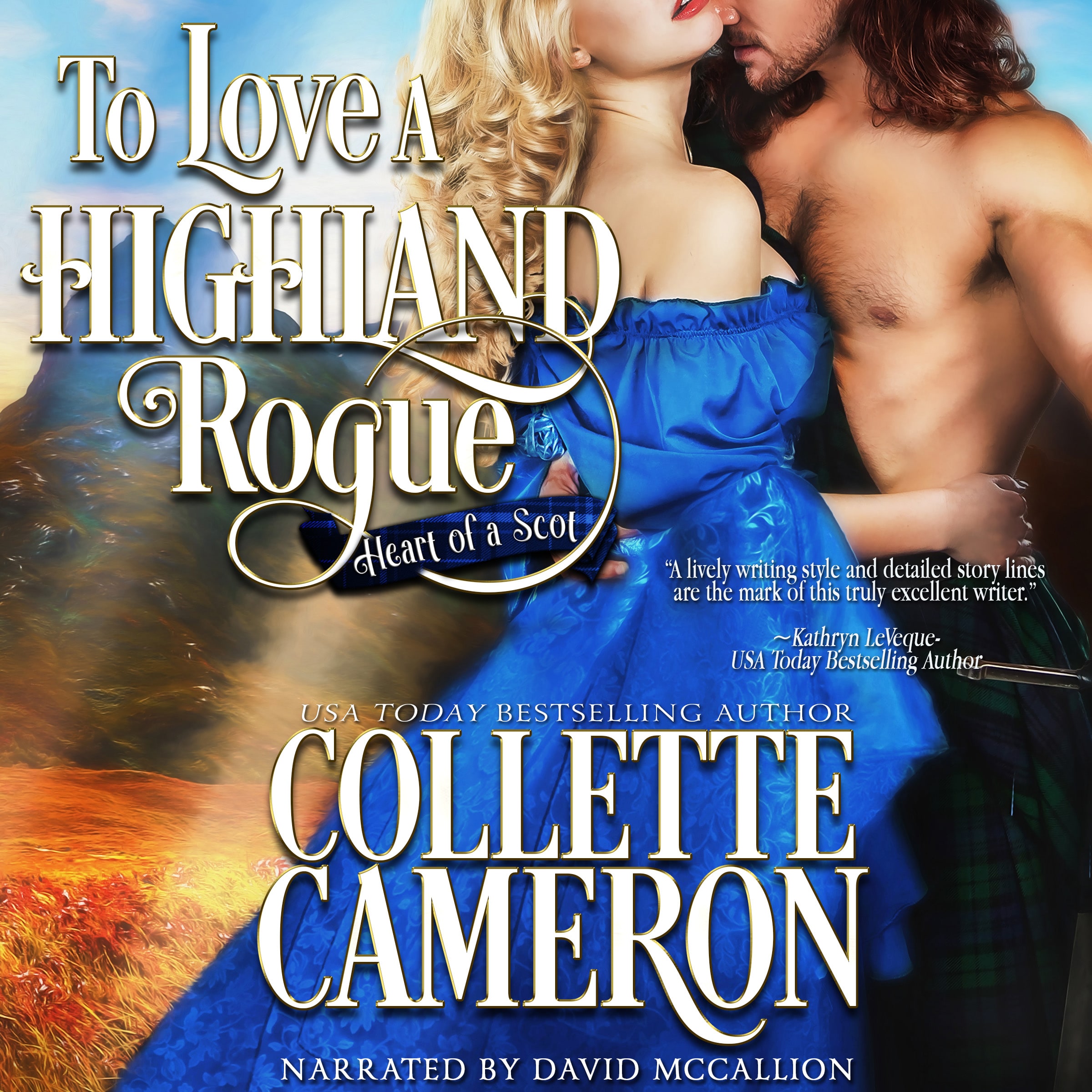 To Love a Highland Rogue, Heart of a Scot, USA Today Bestelling Award-winning historical romance author Collette Cameron, Collette Cameron Historical Romances, Scottish historical romance, Highlander Romance novel
