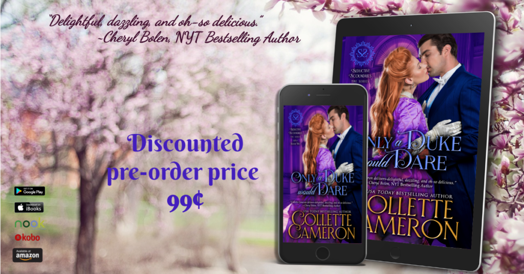 Only a Duke Would Dare-75% Pre-order Discount, Only a Duke Would Dare, Seductive Scoundrels Series, Regency romance, Historical Romance, Historical Romance covers, Bestselling historical romance, Collette Cameron Historical romances, 