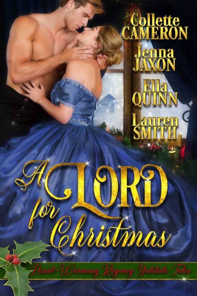 A Lord for Christmas is Here!, Christmas romances , Regency Holiday romances, Historical Christmas stories, Christmas house parties, Widow romances, Duke romances, USA Today Bestselling Author Collette Cameron, Collette Cameron historical romances, Collette Cameron Regency romances, Collette Cameron romance novels, Collette Cameron Scottish historical romance books, Blue Rose Romance, Bestselling historical romance authors, historical romance novels, Regency romance novels, Highlander romance books, Scottish romance novels, romance novel covers, Bestselling romance novels, Bestselling Regency romances, Bestselling Scottish Romances, Bestselling Highlander romances, Victorian Romances, lords and ladies romance novels, Regency England Dukes romance books, aristocrats and royalty, happily ever after novels, love stories