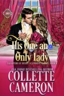 HIs One and Only Lady, Daughters of Desire, Sweet Regency romance, Collette Cameron Historical Romances, Christian historical romance, Clean Regency Romance