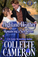 Highland Heather Romancing a Scot Series, Complete collection, Scottish romance series, Highlander romance series, Collette Cameron Historical Romances, Regency romance series