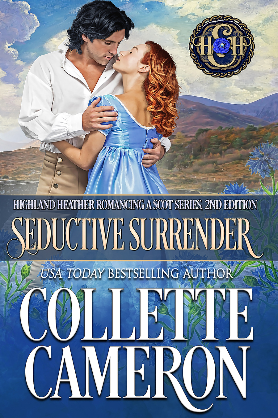 Seductive Surrender, Highland Heather Romancing a Scot Series, USA Today Bestselling Author Collette Cameron, Collette Cameron historical romances, Collette Cameron Regency romances, Collette Cameron romance novels, Collette Cameron Scottish historical romance books, Blue Rose Romance, Bestselling historical romance authors, historical romance novels, Regency romance novels, Highlander romance books, Scottish romance novels, romance novel covers, Bestselling romance novels, Bestselling Regency romances, Bestselling Scottish Romances, Bestselling Highlander romances, Victorian Romances, lords and ladies romance novels, Regency England Dukes romance books, aristocrats and royalty, happily ever after novels, love stories, wallflowers, rakes and rogues, award-winning books, Award-winning author, historical romance audio books, collettecameron.com, The Regency Rose Newsletter, Sweet-to-Spicy Timeless Romance, historical romance meme, romance meme, historical regency romance 